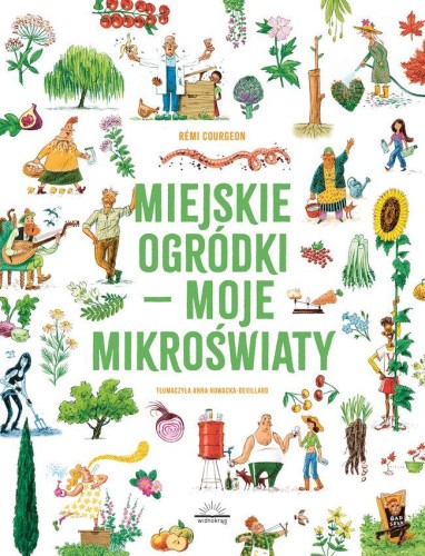 Miejskie ogródki - moje mikroświaty, Rémi Courgeon