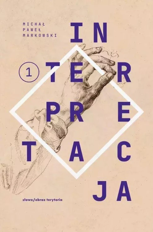 Teksty zebrane 1988-2023. Tom 1. Interpretacja