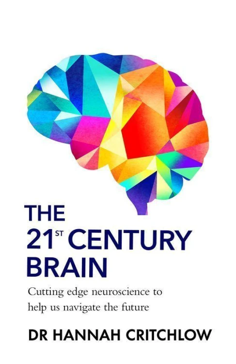 The 21st Century Brain, Hannah Critchlow