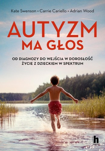 Autyzm ma głos. Od diagnozy do wejścia w...
