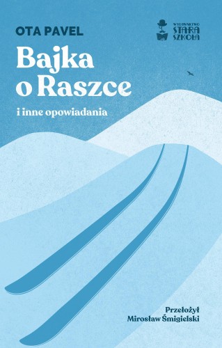 Bajka o Raszce i inne opowiadania, Ota Pavel