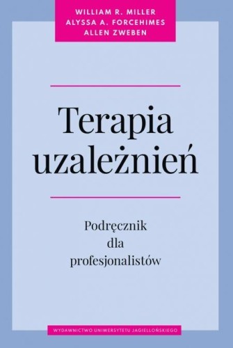 Terapia uzależnień. Podręcznik dla...