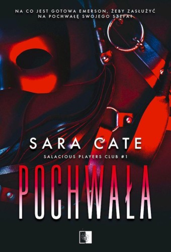 Pochwała. Salacious Players Club. Tom 1, Sara Cate