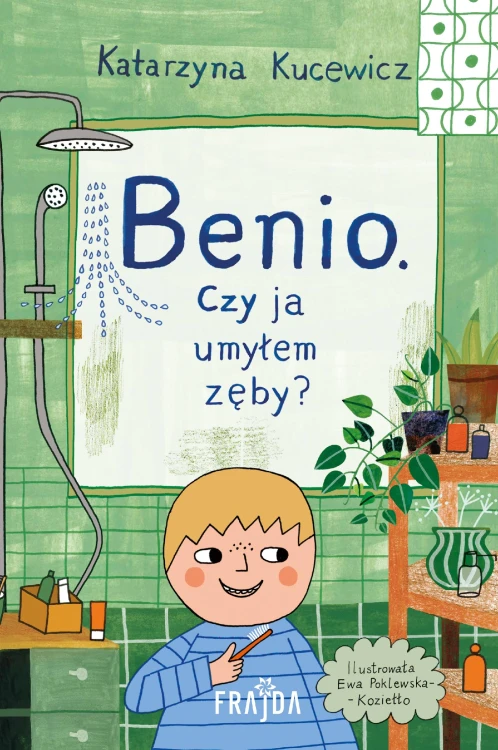 Benio. Czy ja umyłem zęby?, Katarzyna Kucewicz