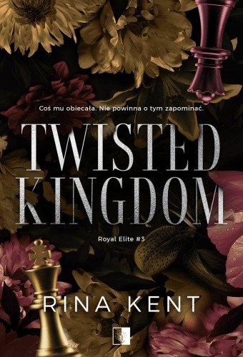Twisted Kingdom. Royal Elite. Tom 3, Rina Kent