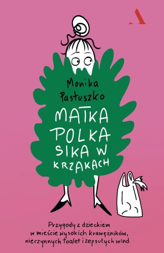 Matka Polka sika w krzakach. Przygody z...