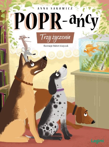 Trzy życzenia. POPR-ańcy. Tom 9, Anna Sakowicz