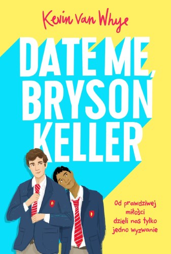 Date me, Bryson Keller, Kevin van Whye