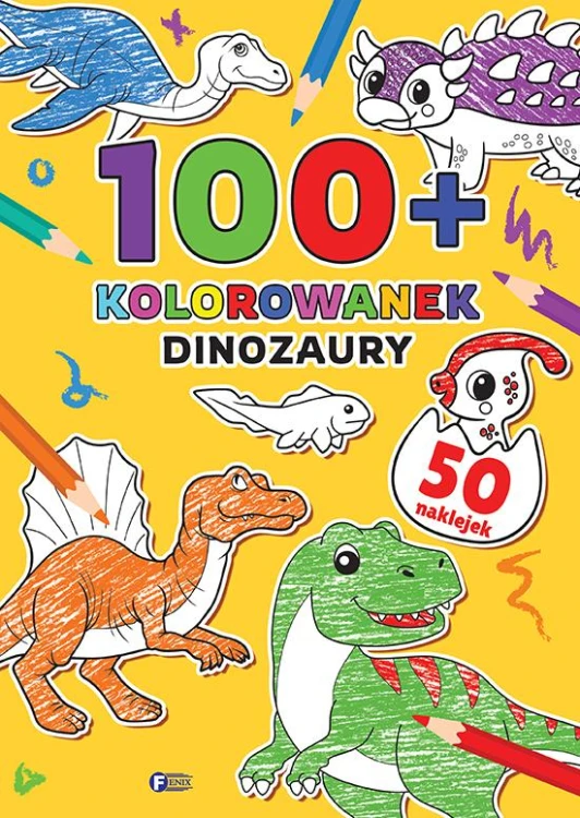 Dinozaury. 100+ kolorowanek, Opracowanie zbiorowe