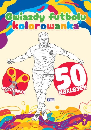 Gwiazdy futbolu. Kolorowanka, Opracowanie zbiorowe