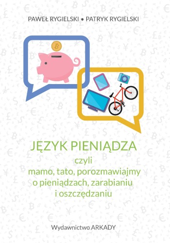 Język pieniądza, czyli mamo, tato,...