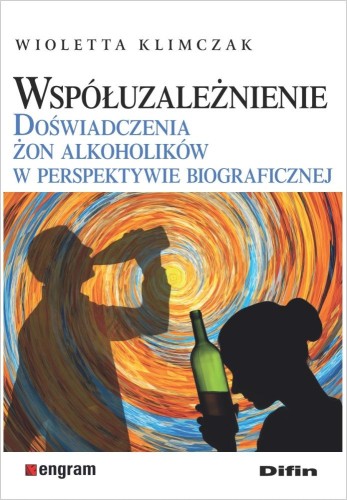 Współuzależnienie. Doświadczenia żon...