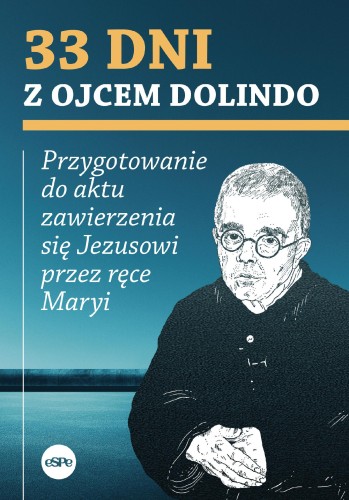 33 dni z ojcem Dolindo. Przygotowanie do aktu...