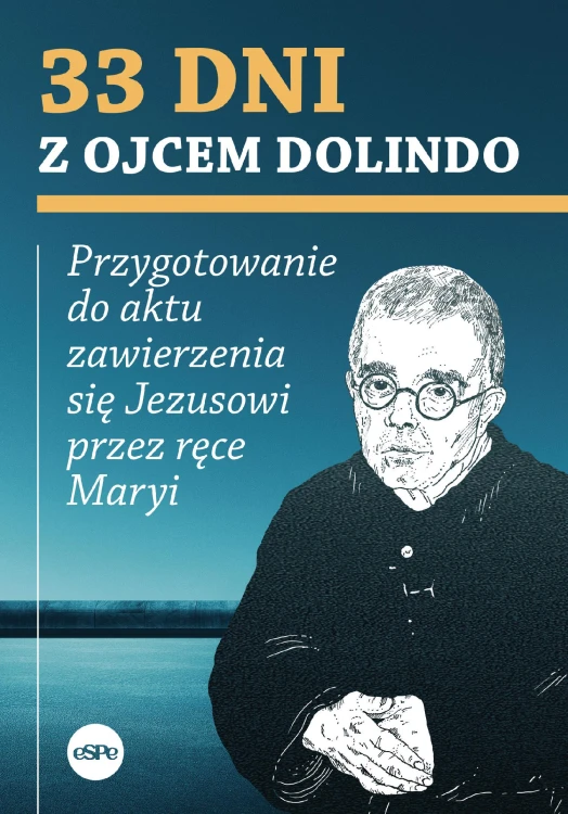 33 dni z ojcem Dolindo. Przygotowanie do aktu...