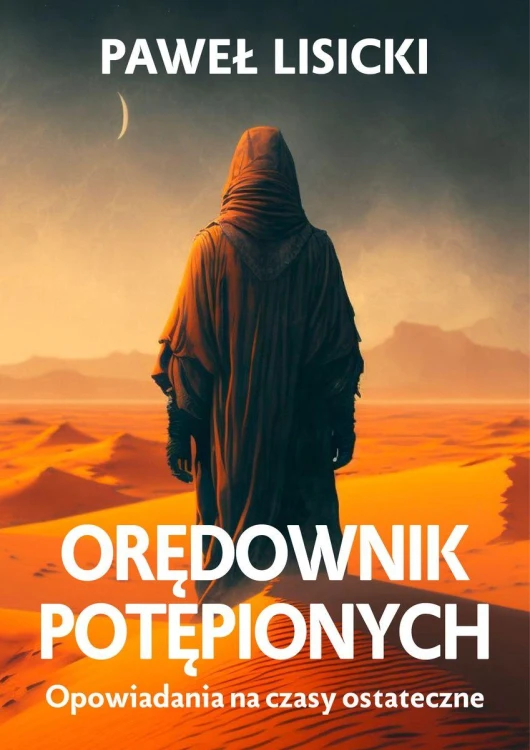 Orędownik potępionych. Opowiadania na czasy...