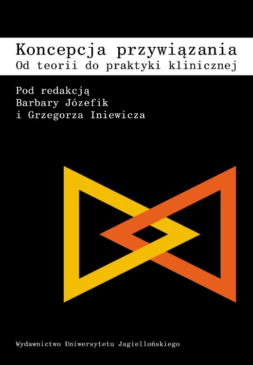 Koncepcja przywiązania. Od teorii do praktyki...