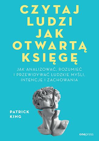 Czytaj ludzi jak otwartą księgę. Jak...