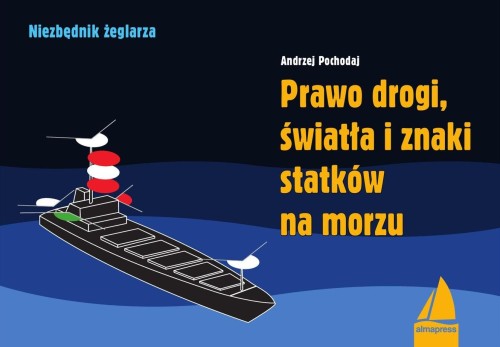 Prawo drogi, światła i znaki statków na morzu....