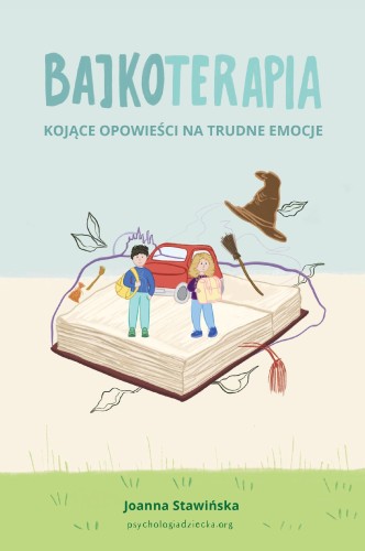 Kojące opowieści na trudne emocje. Bajkoterapia