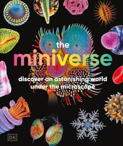 Miniverse. A Microscopic Journey Into Hidden...