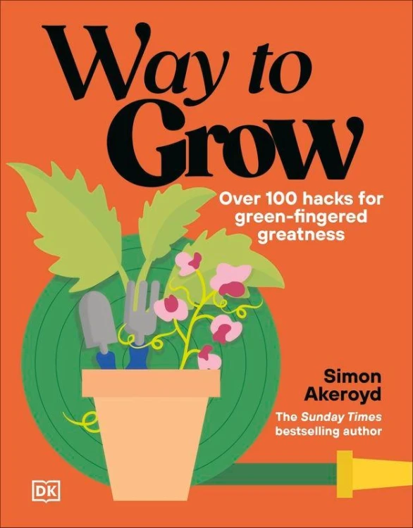 Way to Grow. Over 100 Hacks for Green-fingered...