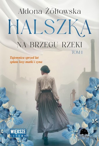 Na brzegu rzeki. Halszka. Tom 1. Duże Litery