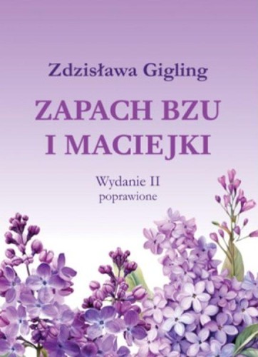 Zapach bzu i maciejki wyd. 2, Zdzisława Gigling