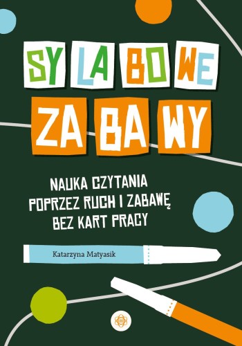 Sylabowe zabawy Nauka czytania od A do Z...