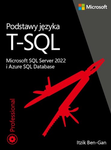 Podstawy języka T-SQL: Microsoft SQL Server...