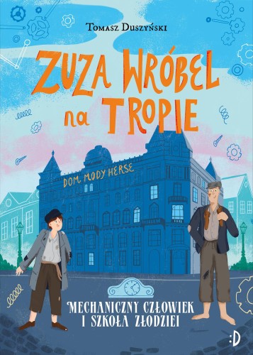 Mechaniczny Człowiek i szkoła złodziei. Zuza...