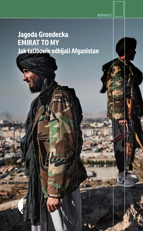 Emirat to my. Jak talibowie odbijali Afganistan