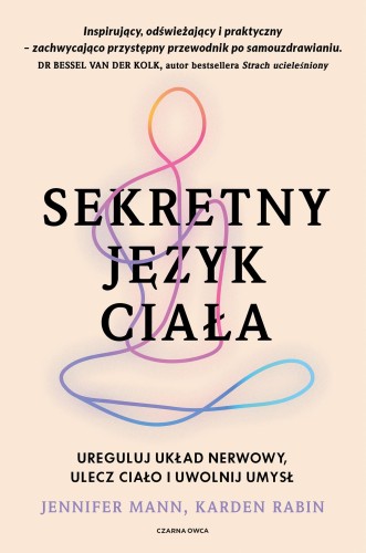 Sekretny język ciała. Ureguluj układ nerwowy,...