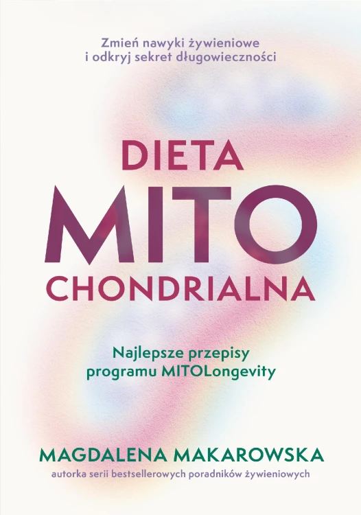 Dieta mitochondrialna. Najlepsze przepisy...