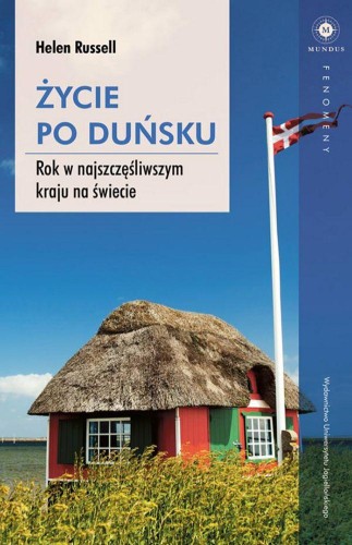 Życie po duńsku. Rok w najszczęśliwszym kraju...