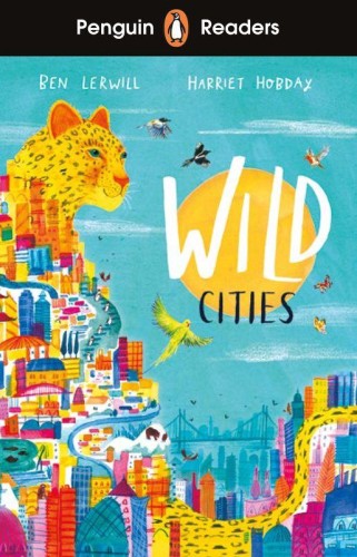 Wild Cities. Penguin Readers Level 2 wer....