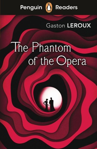 The Phantom of the Opera. Penguin Readers...