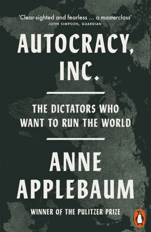 Autocracy, Inc wer. angielska, Anne Applebaum