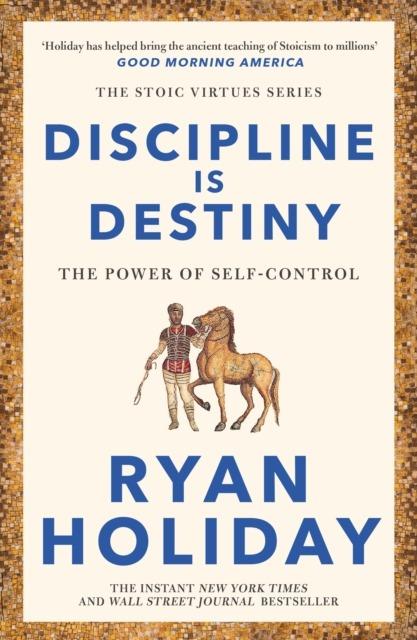 Discipline Is Destiny, Ryan Holiday