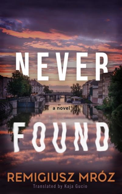 Never Found, Remigiusz Mroz