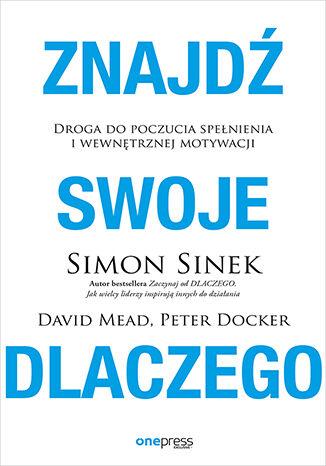 Znajdź swoje DLACZEGO. Droga do poczucia...