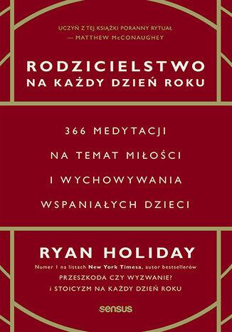 Rodzicielstwo na każdy dzień roku. 366...