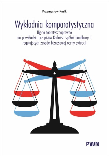 Wykładnia komparatystyczna. Ujęcie...