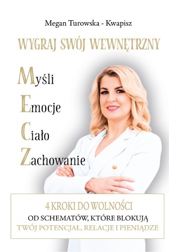 Wygraj swój wewnętrzny M.E.C.Z. 4 kroki do...
