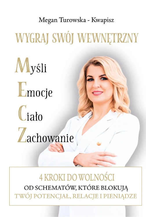 Wygraj swój wewnętrzny M.E.C.Z. 4 kroki do...