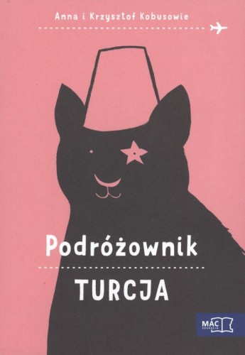 Turcja podróżownik, Anna Kobus, Krzysztof Kobus