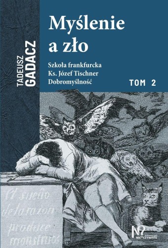 Myślenie a zło. Tom 2, Tadeusz Gadacz