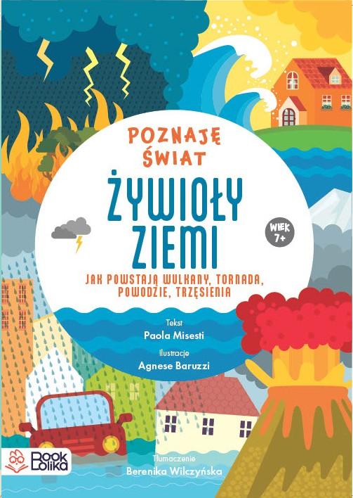 Żywioły ziemi. Jak powstają wulkany tornada,...
