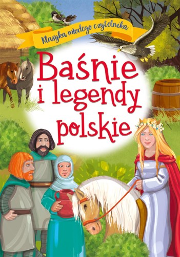 Baśnie i legendy polskie. Klasyka młodego...