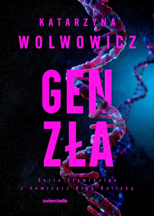 Gen zła. Seria kryminalna z komisarz Olgą...