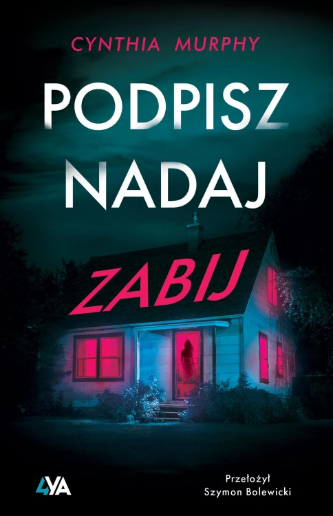 Podpisz, nadaj, zabij, Cynthia Murphy